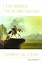 The Indian Frontier 1846-1890 (Histories of the American Frontier.)