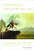The Indian Frontier 1846-1890 (Histories of the American Frontier.)