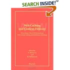 Click here to buy Web Caching and Content Delivery by  A. Bestavros and M. Rabinovich.