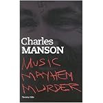 Charles Manson: Music, Mayhem, Murder book cover
