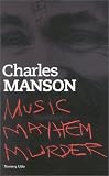 Charles Manson: Music, Mayhem, Murder