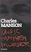 Charles Manson: Music Mayhem Murder