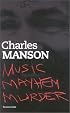 Charles Manson: Music, Mayhem, Murder