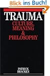Trauma: Culture, Meaning and Philosophy
