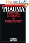 Trauma: Culture, Meaning and Philosophy