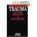 Trauma: Culture, Meaning and Philosophy