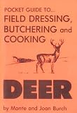 Pocket Guide to Field Dressing, Butchering and Cooking Deer by Outdoor World Pr