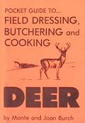 Pocket Guide to Field Dressing, Butchering and Cooking Deer