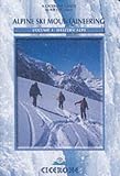 Alpine Ski Mountaineering: Western Alps v. 1 (Cicerone Winter and Ski Mountaineering)