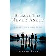 Because They Never Asked ~ Lonnie Lane
