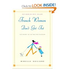 French Women Don't Get Fat: The Secret of Eating For Pleasure