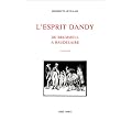 L'Esprit Dandy. De Brummell � Baudelaire