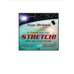 STRETCH! - 21 EVENTS THAT WILL ROCK THE NEXT CENTURY -- Future Leadership Challenges?
