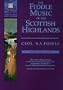 The Fiddle Music of the Scottish Highlands - Volumes 3 and 4: Ceol Na Fidhle Series