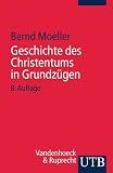 Geschichte des Christentums in Grundz�gen (Uni-Taschenb�cher S) - Bernd Moeller