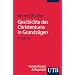 Geschichte des Christentums in Grundz�gen (Uni-Taschenb�cher S)