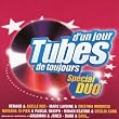 Tubes d'un jour, tubes de toujours sp�cial duos