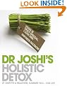 Dr. Joshi's Holistic Detox: 21 Days to a Healthier, Slimmer You - For Life
