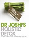Dr. Joshi's Holistic Detox: 21 Days to a Healthier, Slimmer You - For Life
