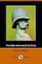 The Man Who Would Be King (Dodo Press)