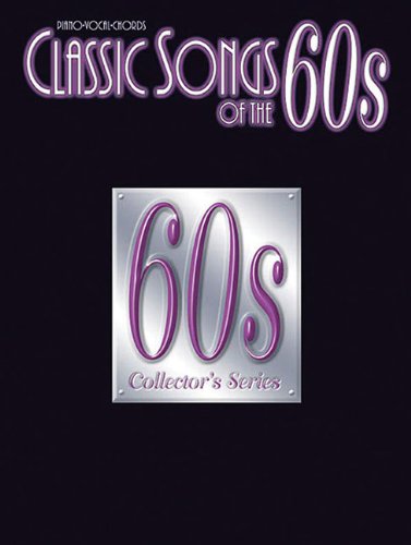 Classic Songs Of The 60S 60S Collector's Series Piano/Vocal/Chords