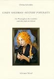 Cindy Sherman. History Portraits: Die Wiedergeburt des Gem�ldes nach dem Ende der Malerei - Christa Schneider