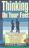 Thinking on Your Feet: How to Communicate Under Pressure
