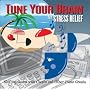 Tune Your Brain for Stress Relief