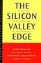 The Silicon Valley Edge: A Habitat for Innovation and Entrepreneurship (Stanford Business Books)