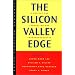 The Silicon Valley Edge: A Habitat for Innovation and Entrepreneurship (Stanford Business Books)