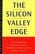 The Silicon Valley Edge: A Habitat for Innovation and Entrepreneurship (Stanford Business Books)