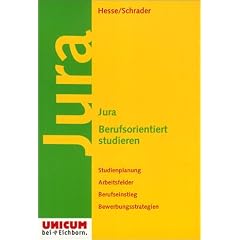 Jura. Berufsorientiert studieren: Studienplanung, Arbeitsfelder, Berufseinstieg, Bewerbungsstrategien.