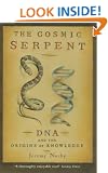 Cosmic Serpent: DNA and the Origins of Knowledge