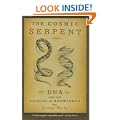 Cosmic Serpent: DNA and the Origins of Knowledge