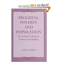 Progress, Proverty and Population: Re-Reading Condorcet, Godwin and Malthus