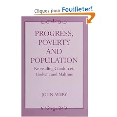 Progress, Poverty and Population: Re-Reading Condorcet, Godwin and Malthus