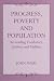 Progress, Poverty and Population: Re-reading Condorcet, Godwin and Malthus
