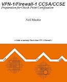VPN-1/Firewall-1 CCSA/CCSE: Preparation for Check Point Certification