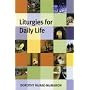 Liturgies for Daily Life