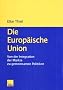 Die Europ�ische Union: Von der Integration der M�rkte zu gemeinsamen Politiken