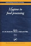 Hygiene in Food Processing (Woodhead Publishing Series in Food Science, Technology and Nutrition)