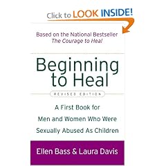 Beginning to Heal (Revised Edition): A First Book for Men and Women Who Were Sexually Abused As Children