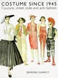 "Costume Since 1945 (Fashion & Textiles)" av Deidre Clancy