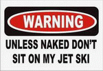 Cover image : UNLESS NAKED, DON'T SIT ON MY JET SKI Decals / Stickers * Pack of 10