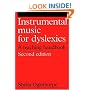 Instrumental Music for Dyslexics: A Teaching Handbook (Dyslexia Series  (Whurr))