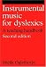 Instrumental Music for Dyslexics: A Teaching Handbook (Dyslexia Series  (Whurr))