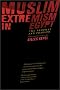 Muslim Extremism in Egypt: The Prophet and Pharaoh