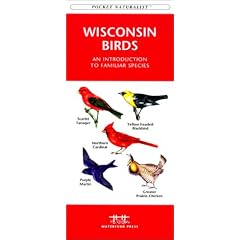 Wisconsin Birds: An Introduction to Familiar Species (State Nature Guides)
