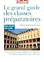 Le grand guide des classes pr�paratoires