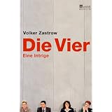 Die Vier: Eine Intrigevon "Volker Zastrow"